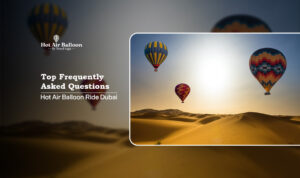 hot air balloon ride Dubai, Hot air balloon Dubai booking Blog banner by Dubai Hot Air Balloon Ride