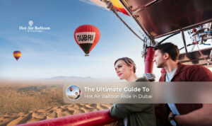 Hot Air Balloon Ride In Dubai Guide featuring sunrise flights, booking tips, desert views, and unforgettable aerial adventures