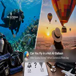 Flying in a hot air balloon after scuba diving.