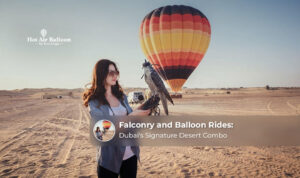 Falconry and hot air balloon rides over the Dubai desert.