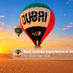 Dubai sunrise experiences in November 2026 featuring hot air balloon rides, desert landscapes and morning safari views