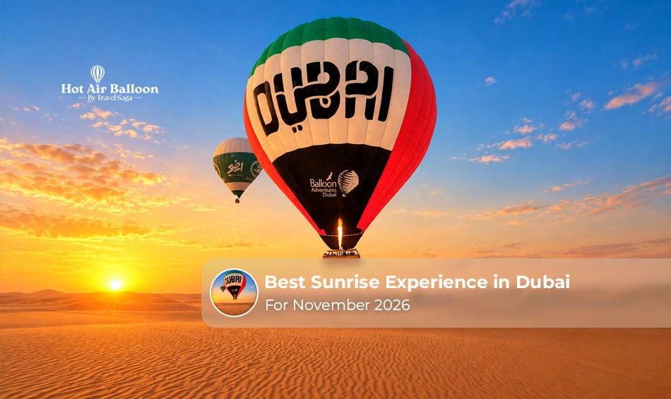 Dubai sunrise experiences in November 2026 featuring hot air balloon rides, desert landscapes and morning safari views